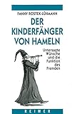 Der Kinderfänger von Hameln: Untersagte Wünsche und die Funktion des Fremdem (Reihe Historische Anthropologie)