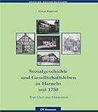 Sozialgeschichte und Gesellschaftsleben in Hameln seit 1750: Der Club zur Harmonie (Edition Weserbergland)