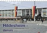 Hildesheim - damals (Tischkalender 2020 DIN A5 quer)