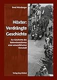 Höxter: Verdrängte Geschichte: Zur Geschichte des Nationalsozialismus einer ostwestfälischen Kreisstadt