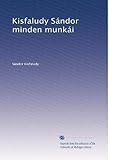 Kisfaludy Sándor minden munkái (Hungarian Edition)