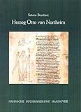 Herzog Otto von Northeim: Reichspolitik und personelle Netzwerke (um 1025-1083) (Veröffentlichungen der Historischen Kommission für Niedersachsen und Bremen)