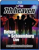 7th heaven - Return to Schaumburg Live [Blu-ray]