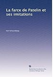 La farce de Patelin et ses imitations (French Edition)